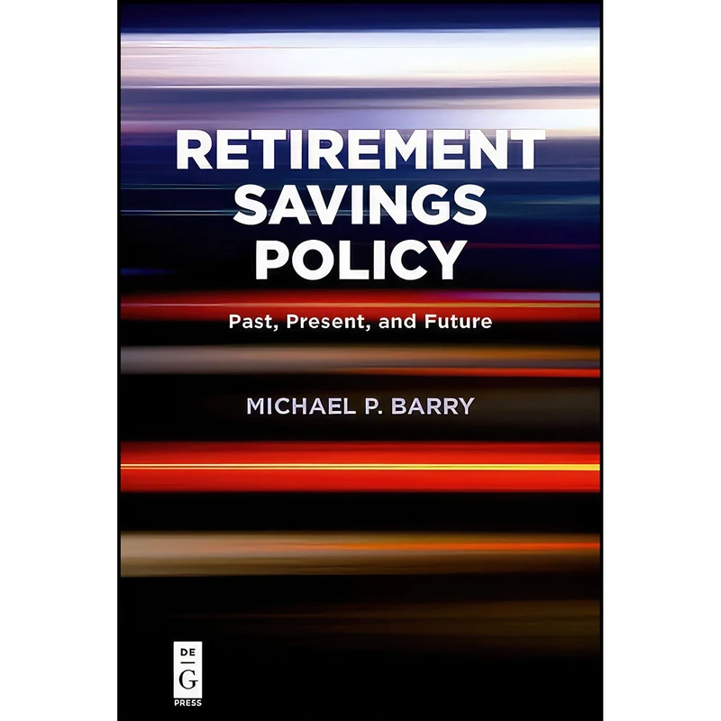 کتاب Retirement Savings Policy اثر Michael P. Barry انتشارات De|G Press