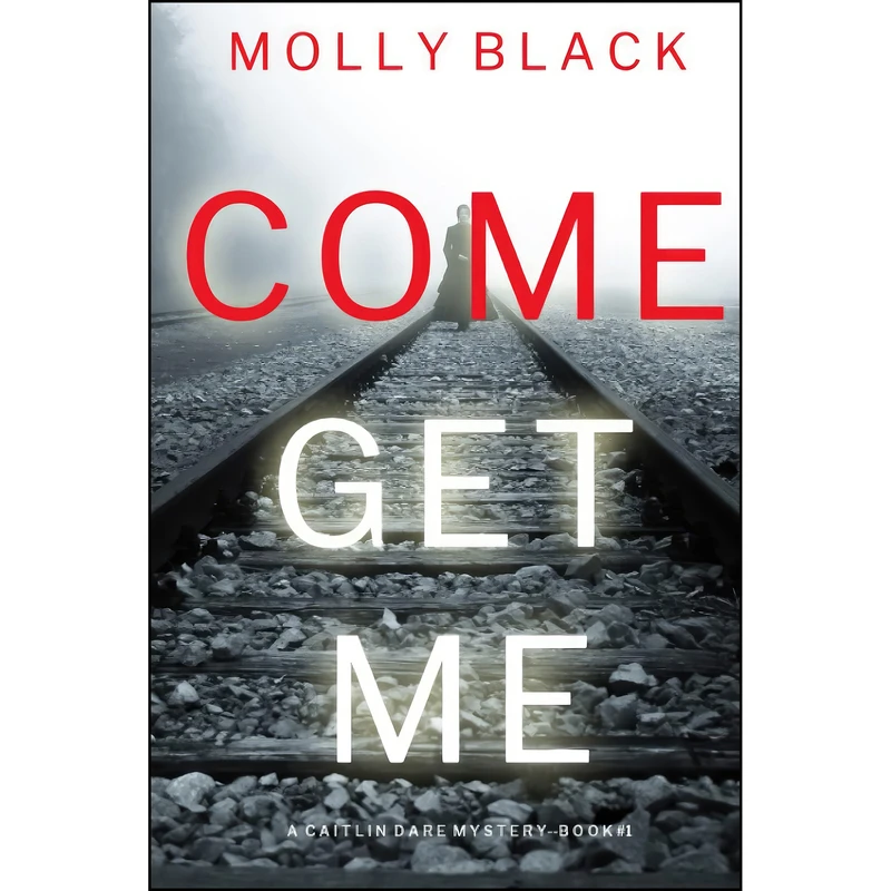 کتاب Come Get Me  اثر Molly Black انتشارات تازه ها