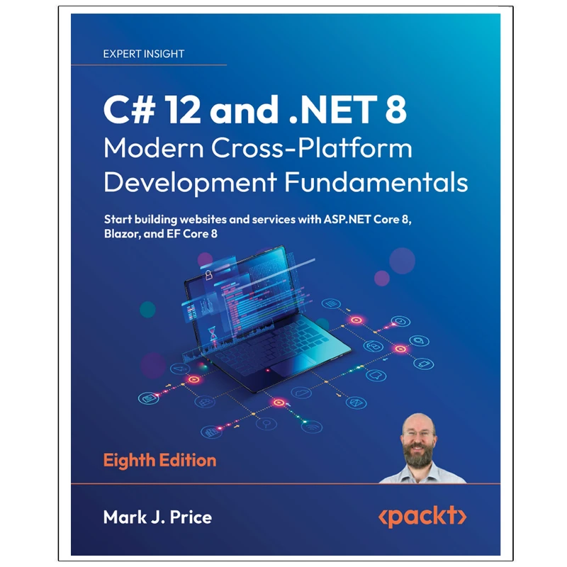 کتاب C# 12 and .NET 8 – Modern Cross-Platform Development Fundamentals Eighth Edition اثر Mark J. Price انتشارات رایان کاویان