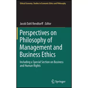 کتاب Perspectives on Philosophy of Management and Business Ethics اثر Jacob Dahl Rendtorff انتشارات Springer
