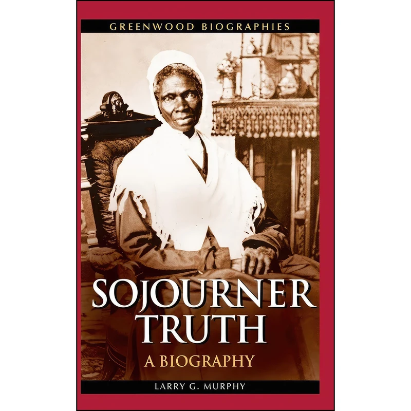 کتاب Sojourner Truth اثر Larry G. Murphy انتشارات Greenwood