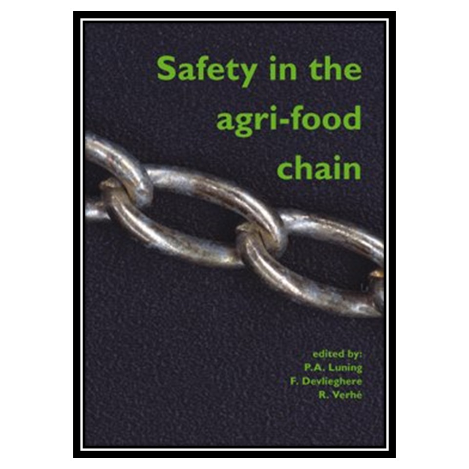 کتاب Safety In The Agri-Food Chain اثر جمعی از نویسندگان انتشارات مؤلفین طلایی