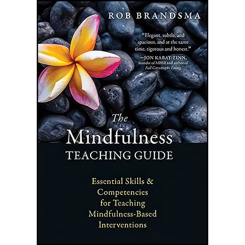 کتاب The Mindfulness Teaching Guide اثر Rob Brandsma انتشارات New Harbinger Publications