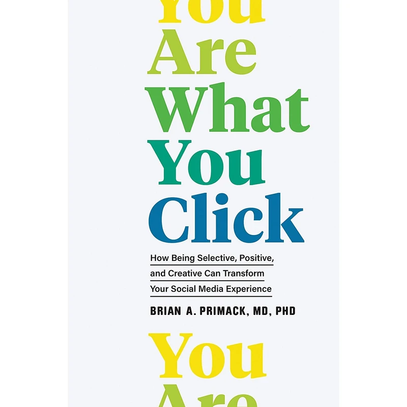 کتاب You Are What You Click اثر Brian A. Primack انتشارات Chronicle Prism