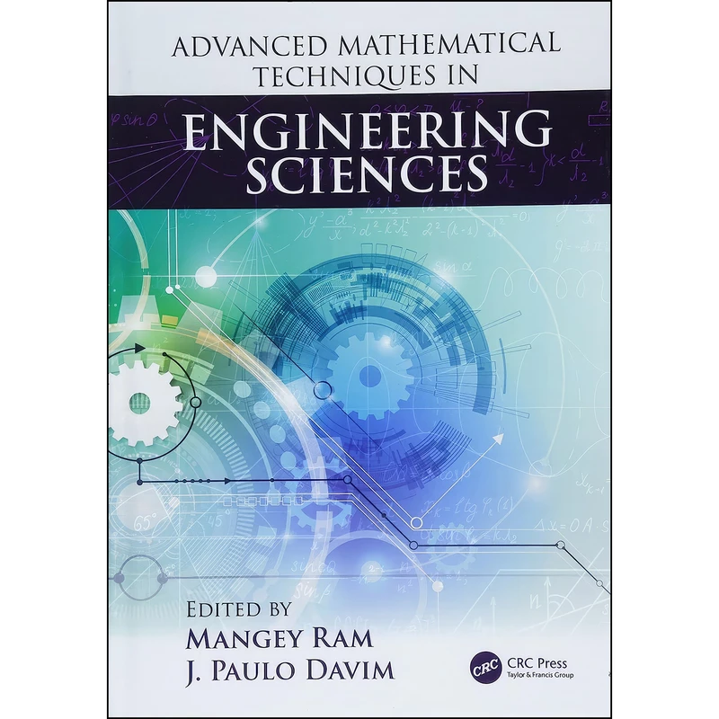 کتاب Advanced Mathematical Techniques in Engineering Sciences  اثر Mangey Ram and J. Paulo Davim انتشارات CRC Press