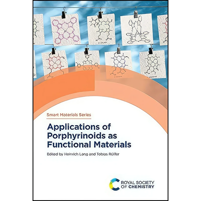 کتاب Applications of Porphyrinoids as Functional Materials  اثر Heinrich Lang and Tobias Rueffer انتشارات Royal Society of Chemistry