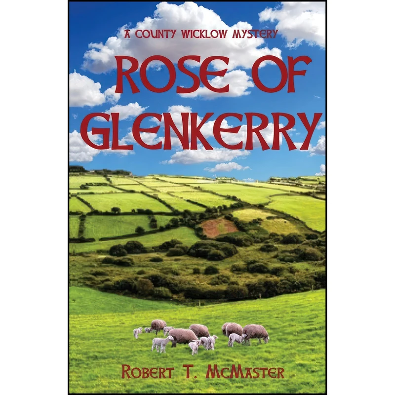 کتاب Rose of Glenkerry اثر Robert T. McMaster انتشارات Unquomonk Press