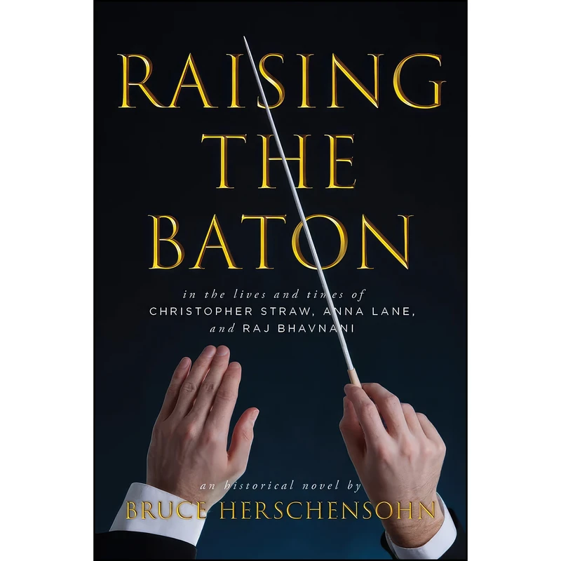 کتاب Raising the Baton اثر Bruce Herschensohn انتشارات Beaufort Books