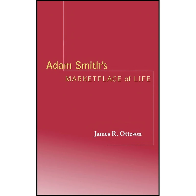 کتاب Adam Smith's Marketplace of Life اثر James R. Otteson انتشارات Cambridge University Press