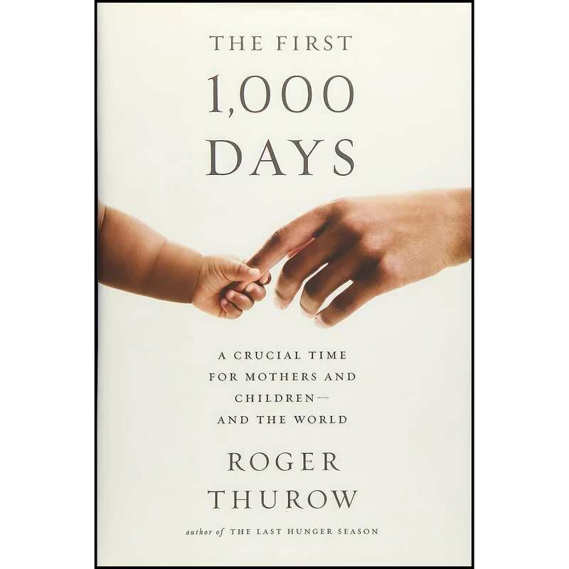 کتاب The First 1,000 Days اثر Roger Thurow انتشارات PublicAffairs