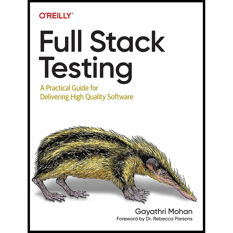 کتاب Full Stack Testing اثر Gayathri Mohan انتشارات OReilly Media