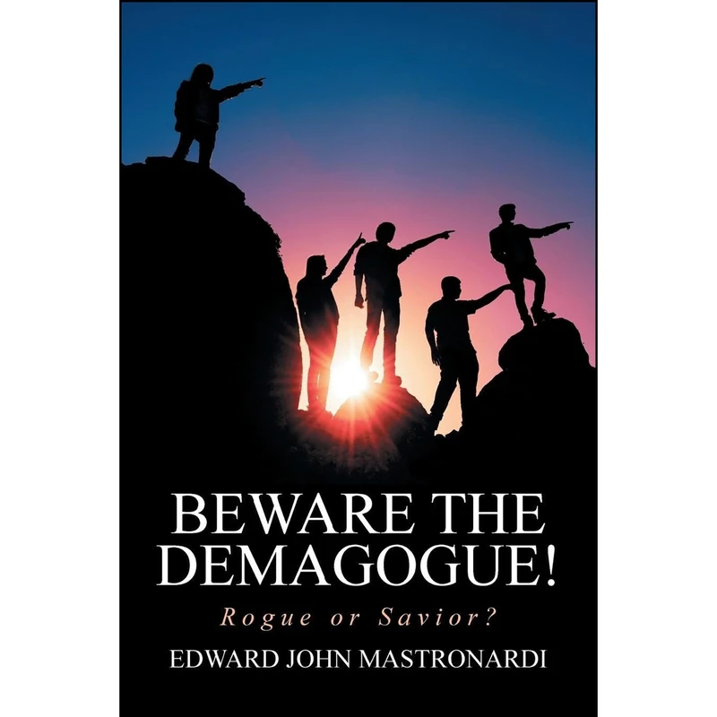 کتاب Beware the Demagogue! اثر Edward John Mastronardi انتشارات XLIBRIS