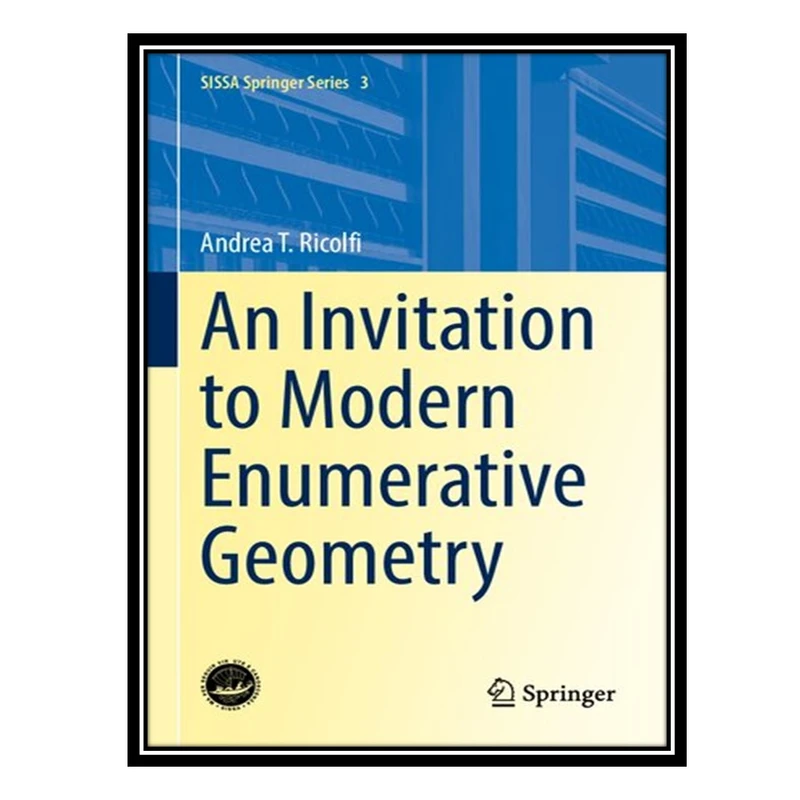 کتاب An Invitation to Modern Enumerative Geometry اثر Andrea T. Ricolfi انتشارات مؤلفین طلایی