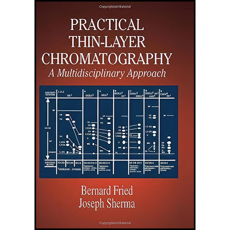 کتاب Practical Thin-Layer Chromatography اثر Joseph Sherma and Bernard Fried انتشارات تازه ها