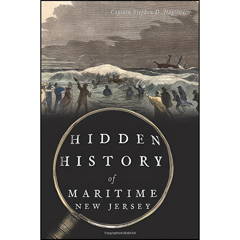 کتاب Hidden History of Maritime New Jersey اثر Captain Stephen D. Nagiewicz انتشارات The History Press