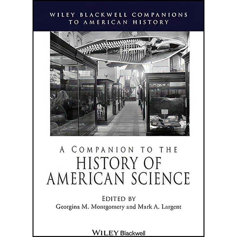 کتاب A Companion to the History of American Science  اثر جمعي از نويسندگان انتشارات Wiley-Blackwell