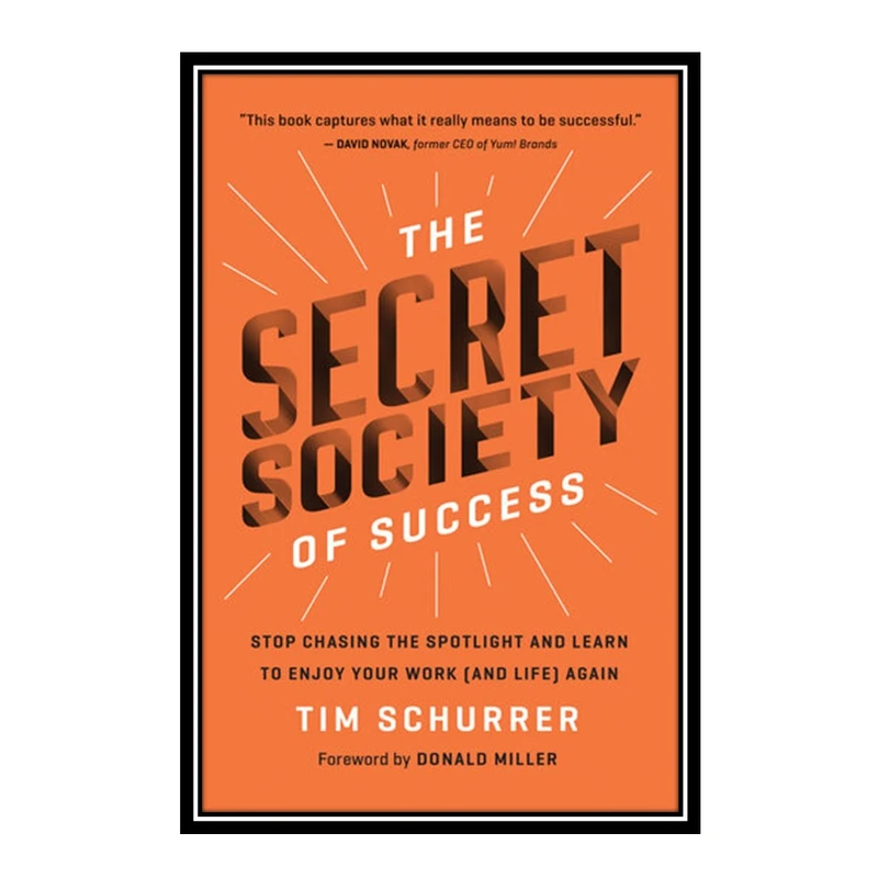 کتاب The Secret Society of Success اثر  Schurre and Tim انتشارات مؤلفین طلایی