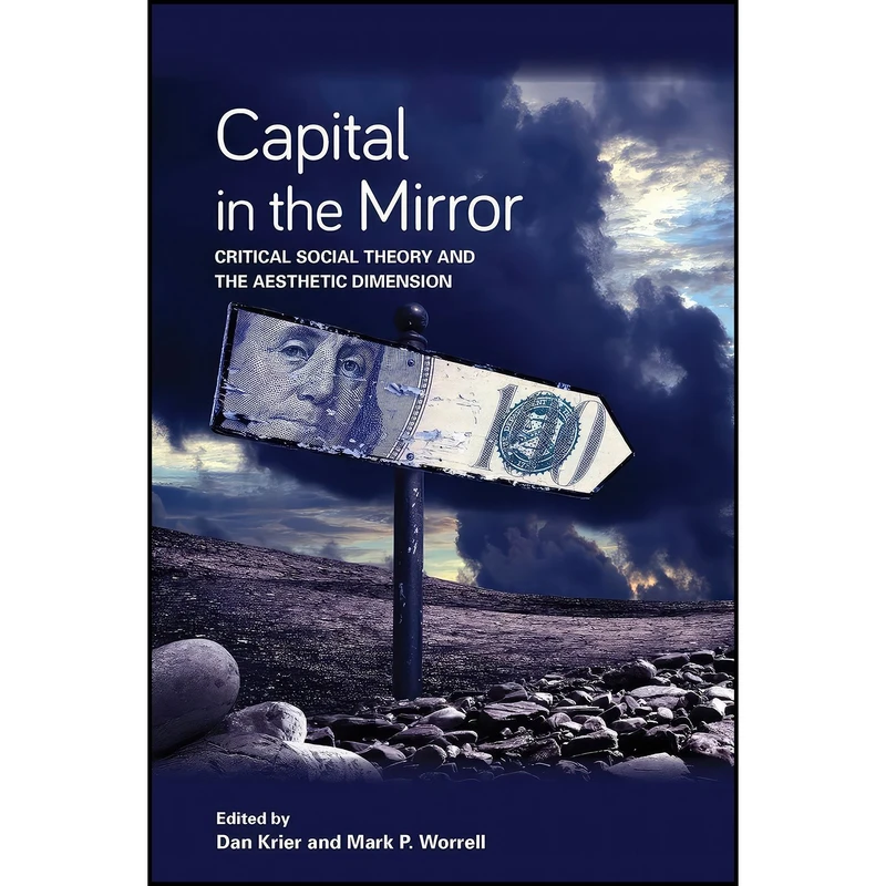 کتاب Capital in the Mirror اثر Dan Krier and Mark P. Worrell انتشارات SUNY Press