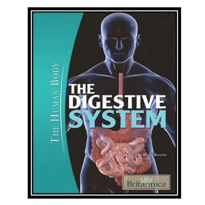 کتاب The Digestive System اثر Kara Rogers انتشارات مؤلفین طلایی