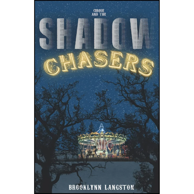 کتاب Cirque and the Shadow Chasers اثر Brooklynn Langston انتشارات تازه ها