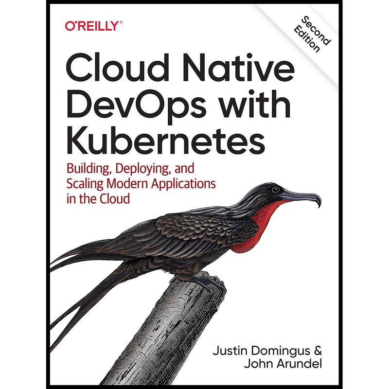 کتاب Cloud Native DevOps with Kubernetes اثر Justin Domingus AND John Arundel انتشارات OReilly Media