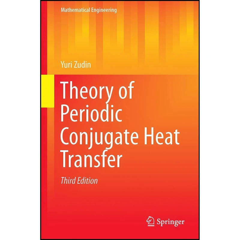 کتاب Theory of Periodic Conjugate Heat Transfer  اثر I͡U︡. B. Zudin انتشارات Springer