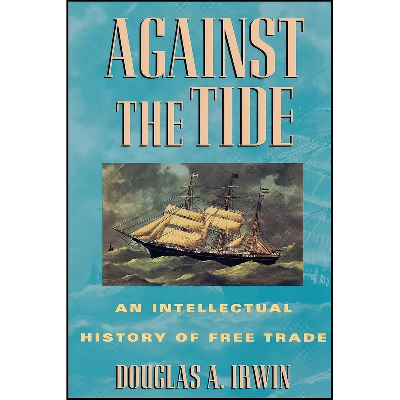 کتاب Against the Tide اثر Douglas A. Irwin انتشارات Princeton University Press