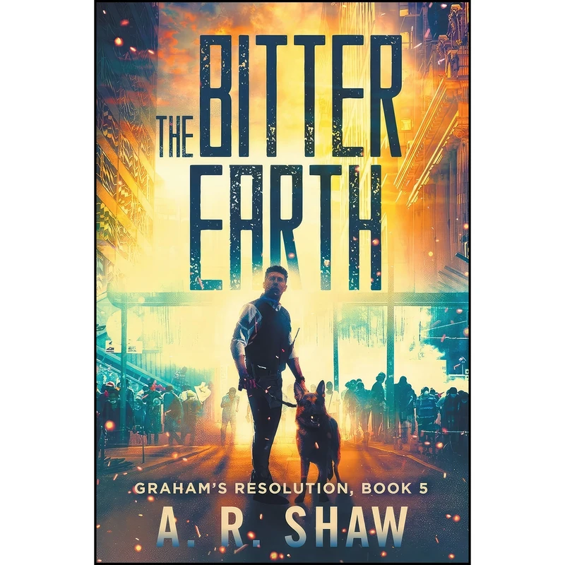 کتاب The Bitter Earth اثر A.R. Shaw انتشارات Apocalyptic Ventures LLC