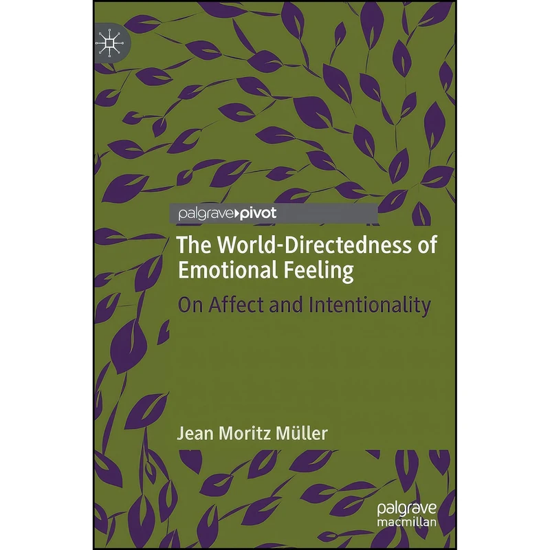 کتاب The World-Directedness of Emotional Feeling اثر Jean Moritz Müller انتشارات Springer