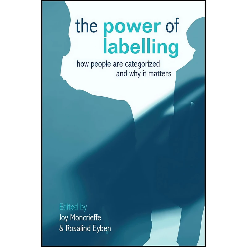 کتاب The Power of Labelling اثر Joy Moncrieffe and Rosalind Eyben انتشارات بله