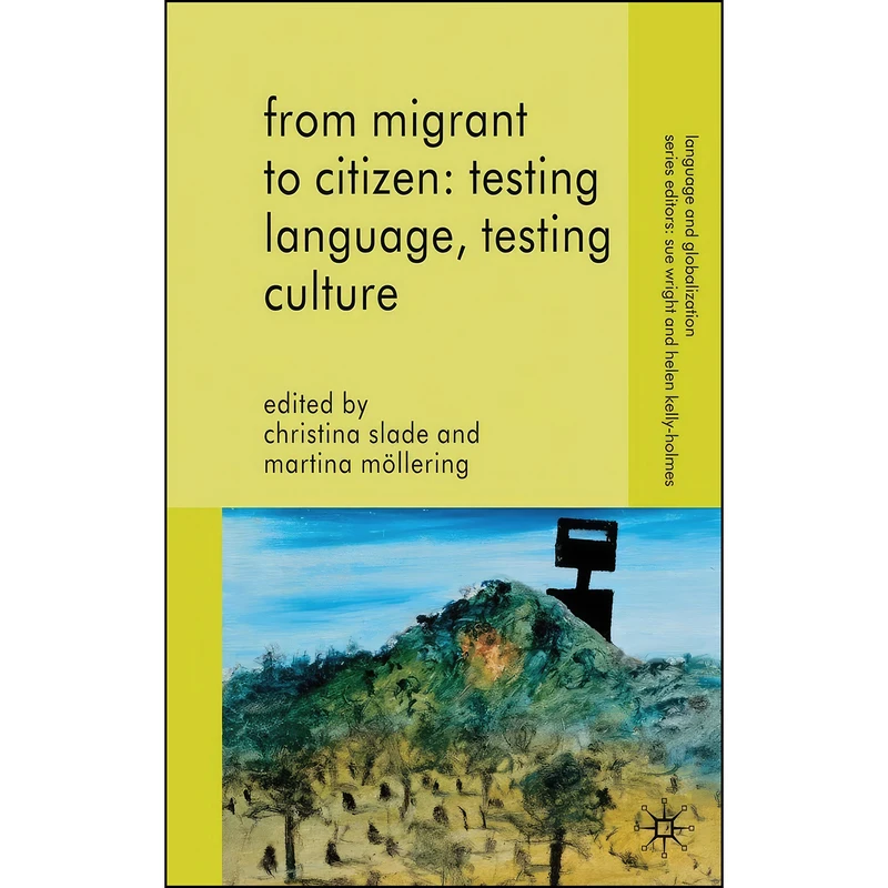کتاب From Migrant to Citizen اثر C. Slade and M. M ouml;llering انتشارات Palgrave Macmillan