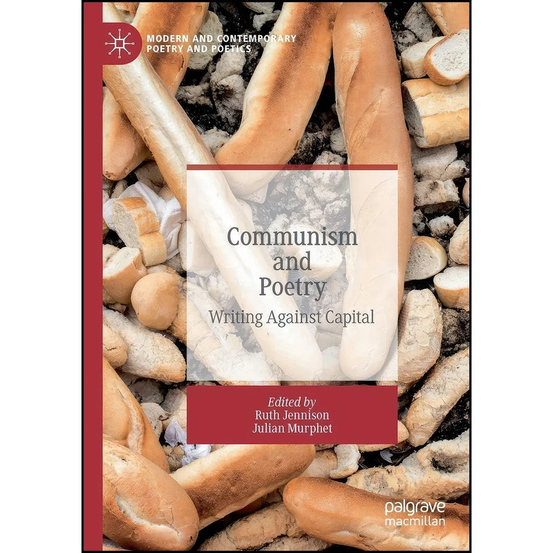کتاب Communism and Poetry اثر Ruth Jennison and Julian Murphet انتشارات تازه ها