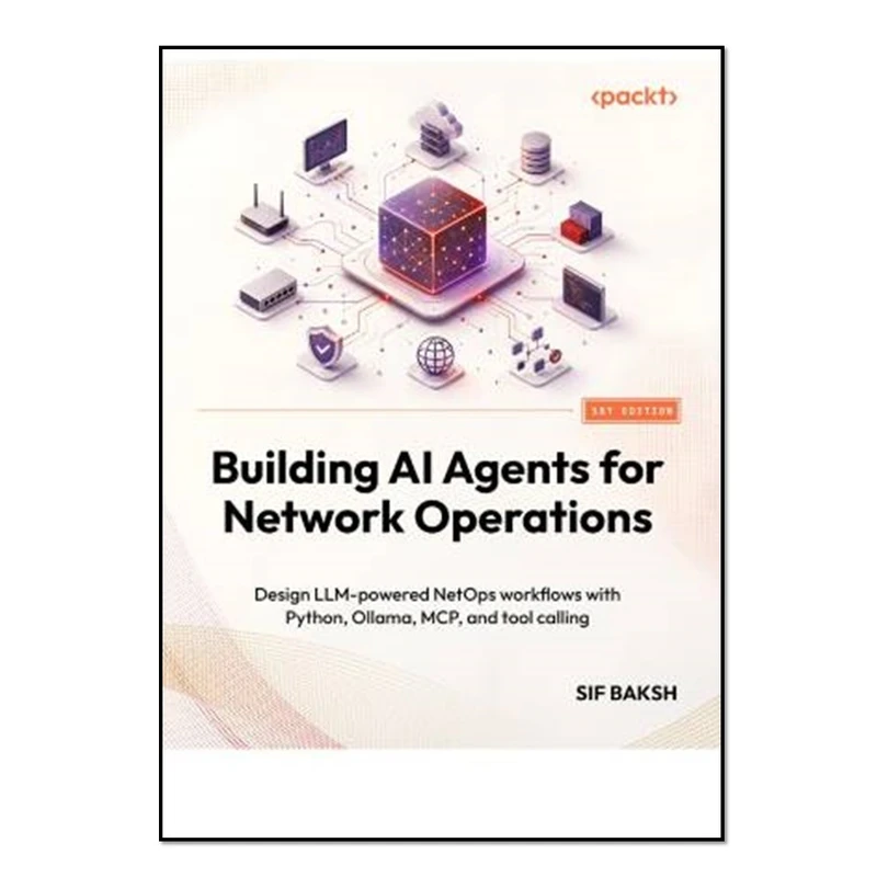 کتاب Building AI Agents for Network Operations اثر Sif Baksh انتشارات آوای مؤلف