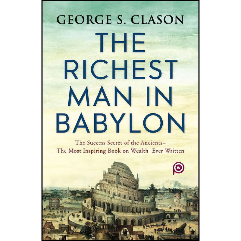 کتاب The Richest Man in Babylon اثر George S Clason and WP Editors انتشارات Words Power