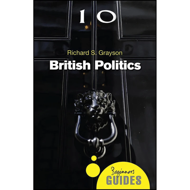 کتاب British Politics اثر Richard S. Grayson انتشارات Oneworld Publications