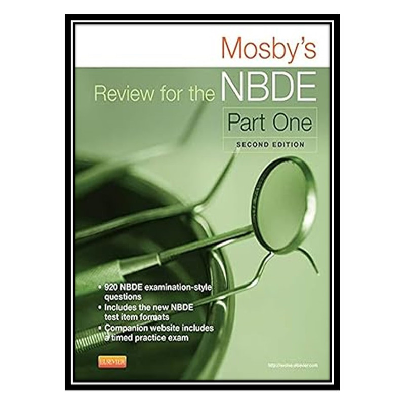 کتاب Mosbys Review for the NBDE Part I اثر جمعی از نویسندگان انتشارات مؤلفین طلایی