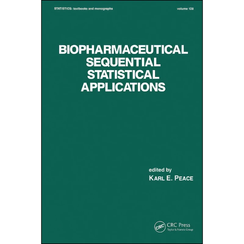 کتاب Biopharmaceutical Sequential Statistical Applications Biopharmaceutical Sequential Statistical Applications اثر Karl E. Peace انتشارات تازه ها