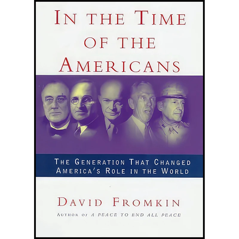 کتاب In the Time of the Americans اثر David Fromkin انتشارات Knopf