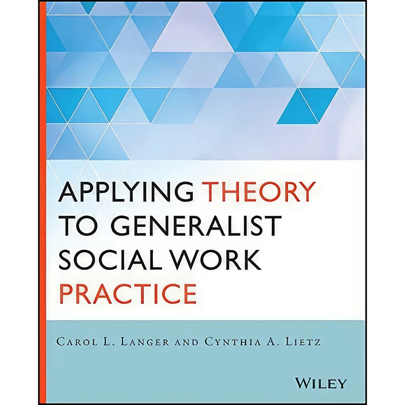 کتاب Applying Theory to Generalist Social Work Practice اثر Carol L. Langer and Cynthia Lietz انتشارات Wiley