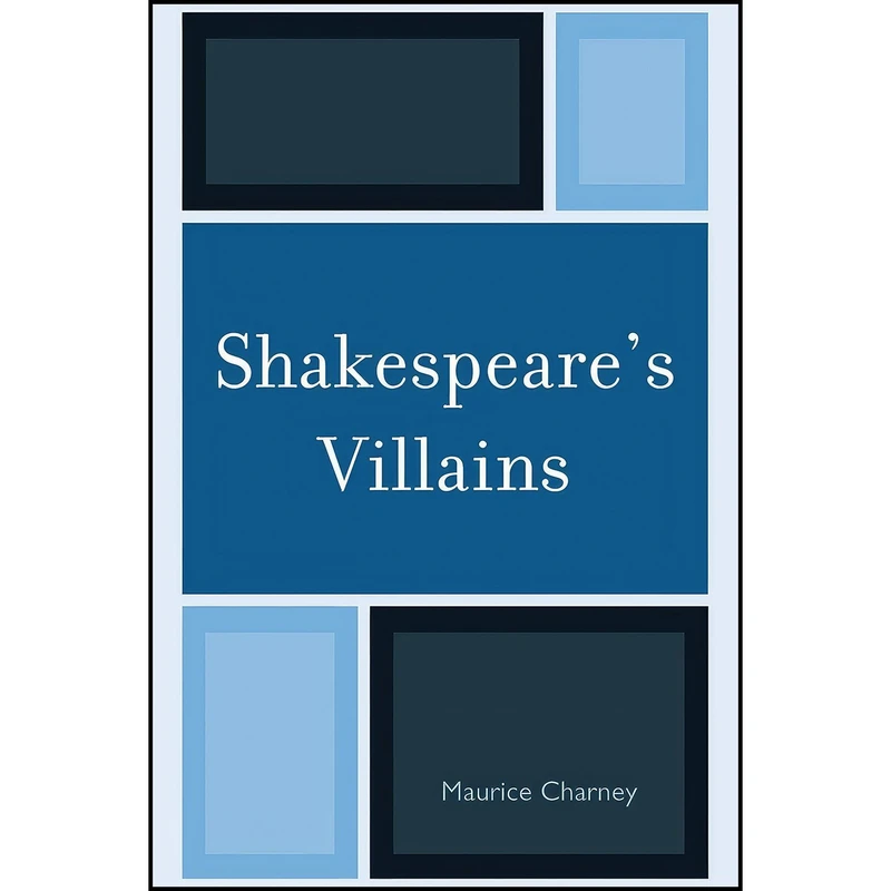 کتاب Shakespeares Villains اثر Maurice Charney انتشارات Fairleigh Dickinson University Press