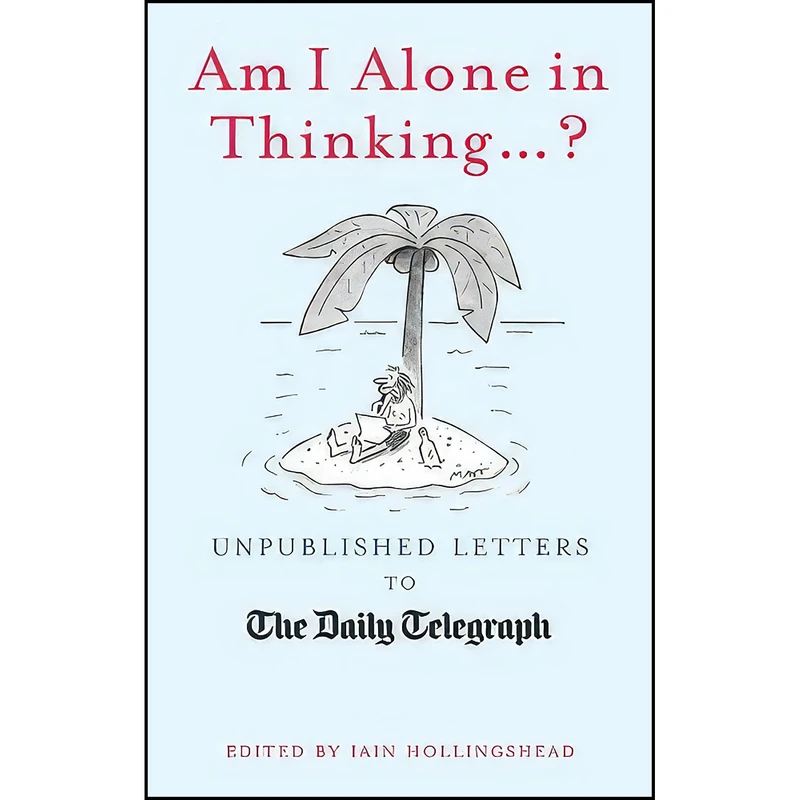 کتاب Am I Alone in Thinking...? اثر Iain Hollingshead انتشارات Aurum Press Ltd