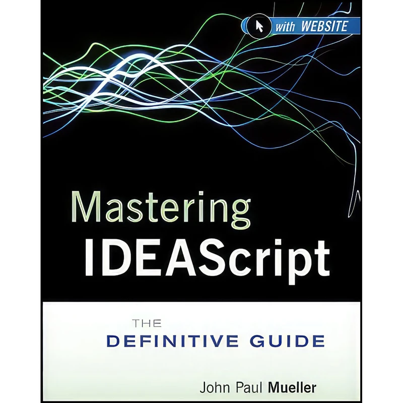 کتاب Mastering IDEAScript  with Website اثر IDEA and John Paul Mueller انتشارات Wiley