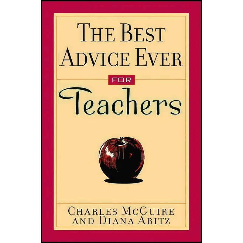 کتاب The Best Advice Ever for Teachers اثر Charles Mcguire and Diana Abitz انتشارات Andrews McMeel Publishing