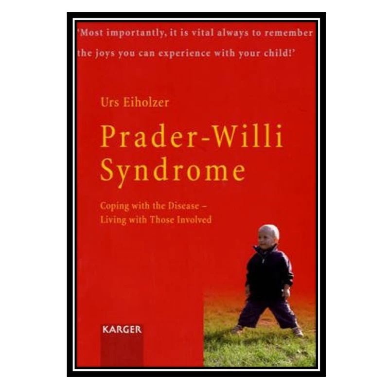 کتاب Prader-willi Syndrome: Coping With the Disease - Living With Those Involved اثر Urs Eiholzer انتشارات مؤلفین طلایی