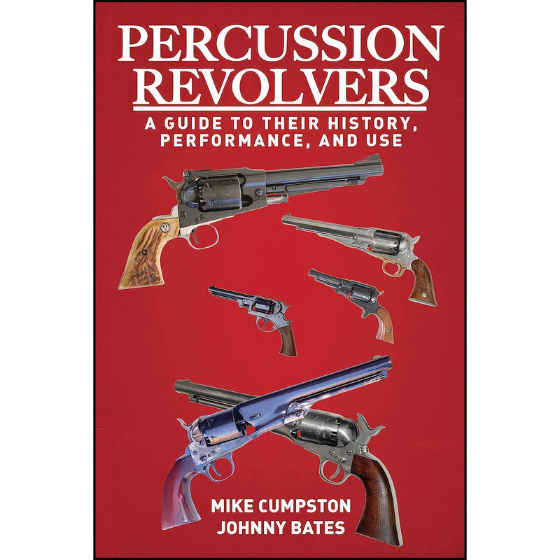کتاب Percussion Revolvers اثر Mike Cumpston and Johnny Bates انتشارات Skyhorse