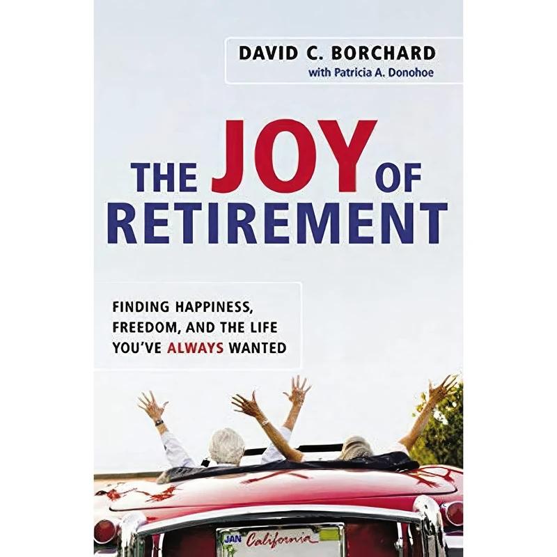 کتاب The Joy of Retirement اثر David C. BORCHARD and Patricia A. DONOHOE انتشارات AMACOM