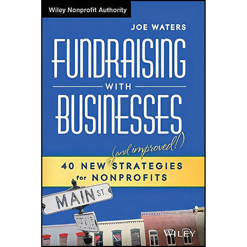 کتاب Fundraising with Businesses اثر Joe Waters and Joe Waters انتشارات Wiley