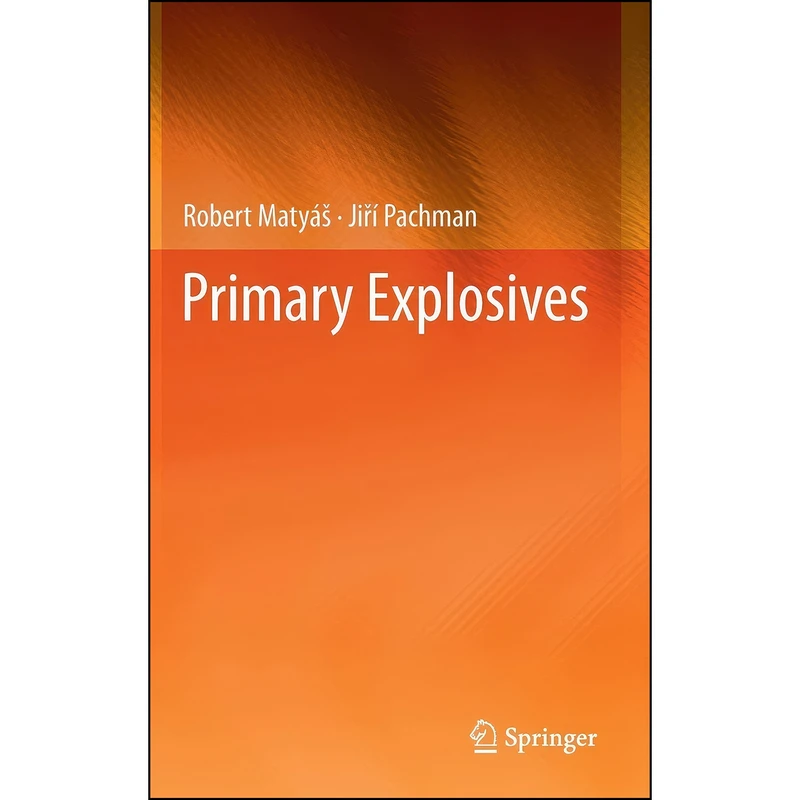 کتاب Primary Explosives اثر جمعي از نويسندگان انتشارات Springer
