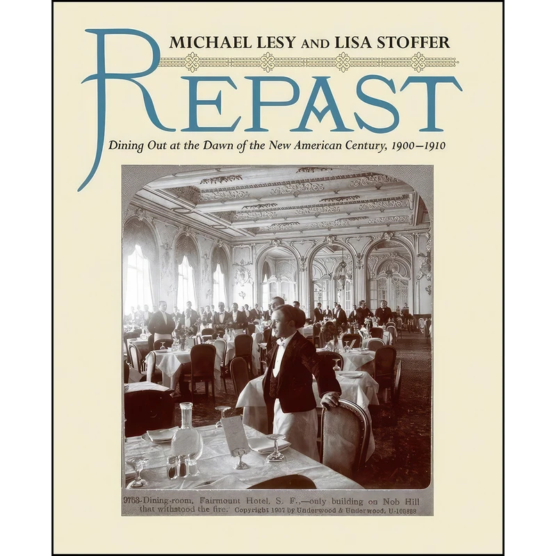 کتاب Repast اثر Michael Lesy Ph.D. and Lisa Stoffer انتشارات W. W. Norton Company