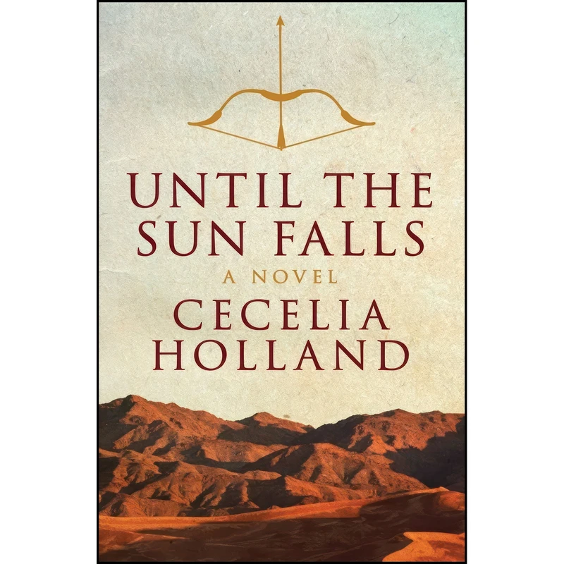 کتاب Until the Sun Falls اثر Cecelia Holland انتشارات Open Road Media